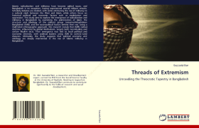 Weaving the Militancy: Dr. Sazzadul Bari’s New Book Explores Religious Extremism in Bangladesh